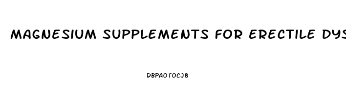 Magnesium Supplements For Erectile Dysfunction