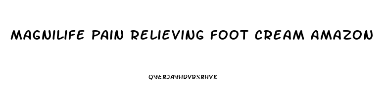 Magnilife Pain Relieving Foot Cream Amazon