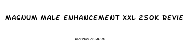 Magnum Male Enhancement Xxl 250k Review