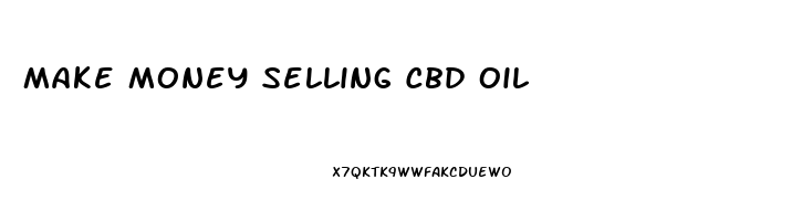 Make Money Selling Cbd Oil