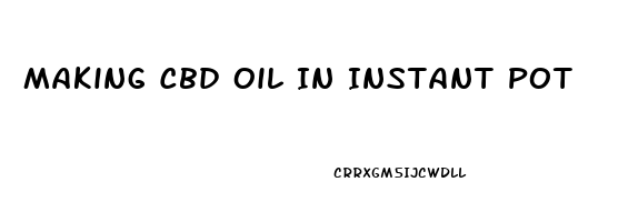 Making Cbd Oil In Instant Pot