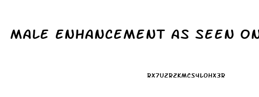 Male Enhancement As Seen On Shark Tank