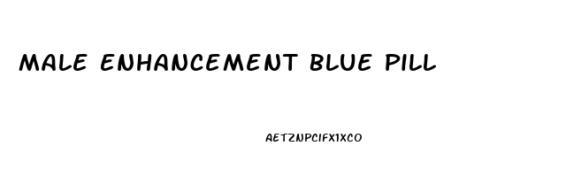 Male Enhancement Blue Pill