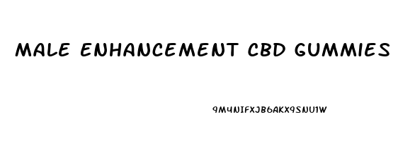 Male Enhancement Cbd Gummies Near Me