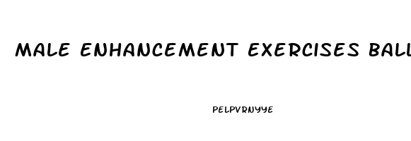 Male Enhancement Exercises Ballooning