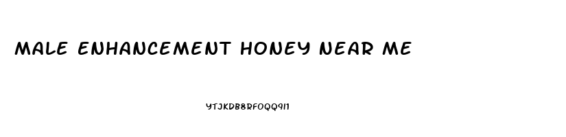 Male Enhancement Honey Near Me