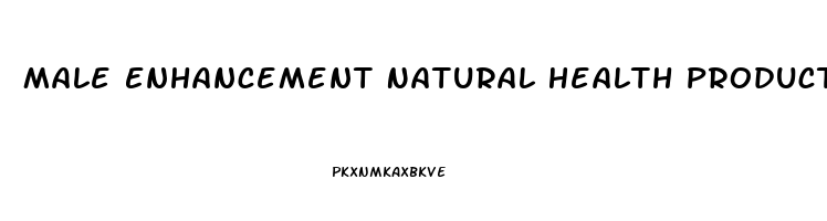 Male Enhancement Natural Health Product