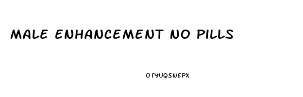 Male Enhancement No Pills