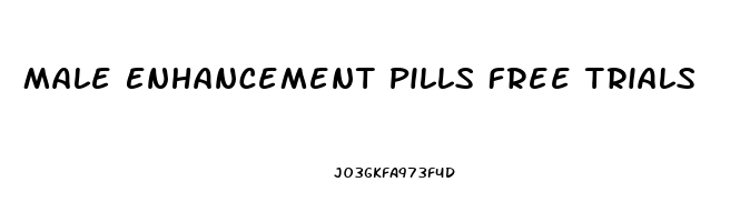 Male Enhancement Pills Free Trials