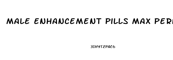 Male Enhancement Pills Max Performer