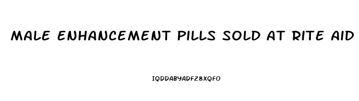 Male Enhancement Pills Sold At Rite Aid