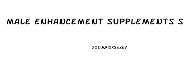 Male Enhancement Supplements Side Effects