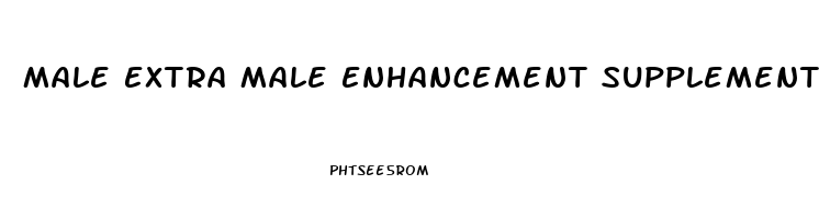 Male Extra Male Enhancement Supplement