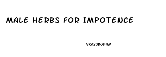 Male Herbs For Impotence