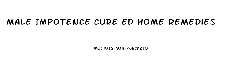 Male Impotence Cure Ed Home Remedies