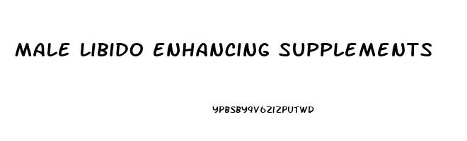 Male Libido Enhancing Supplements