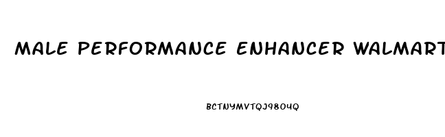 Male Performance Enhancer Walmart