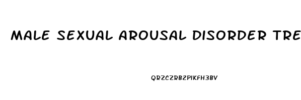 Male Sexual Arousal Disorder Treatment