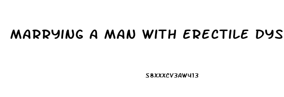 Marrying A Man With Erectile Dysfunction