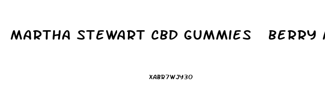Martha Stewart Cbd Gummies  Berry Medley