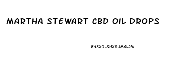 Martha Stewart Cbd Oil Drops