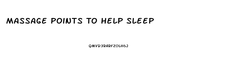 Massage Points To Help Sleep