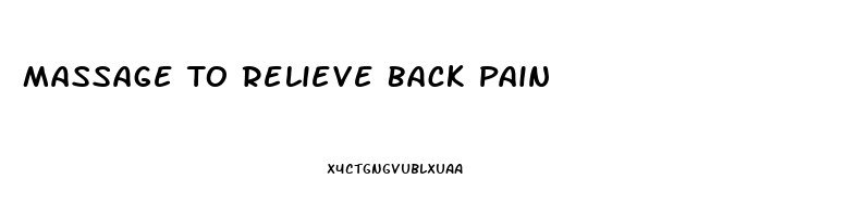 Massage To Relieve Back Pain