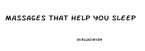 Massages That Help You Sleep