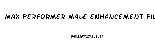 Max Performer Male Enhancement Pills