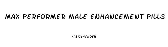 Max Performer Male Enhancement Pills