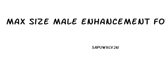 Max Size Male Enhancement Formula Review