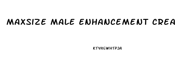 Maxsize Male Enhancement Cream