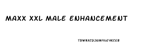 Maxx Xxl Male Enhancement