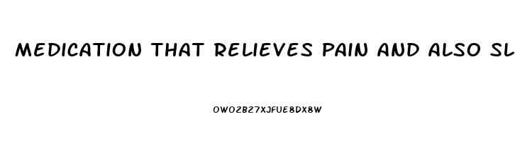 Medication That Relieves Pain And Also Slows Respiration