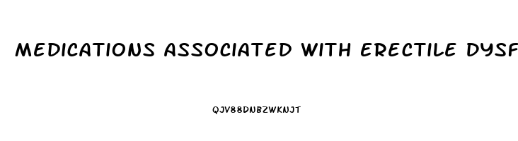 Medications Associated With Erectile Dysfunction