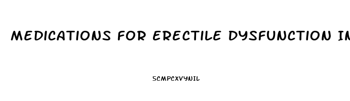 Medications For Erectile Dysfunction In Diabetes