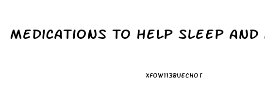 Medications To Help Sleep And Anxiety