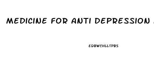 Medicine For Anti Depression And Anxiety