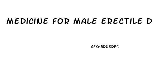 Medicine For Male Erectile Dysfunction