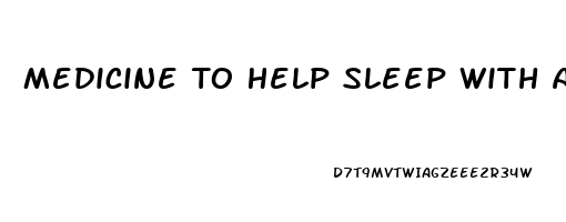 Medicine To Help Sleep With Anxiety