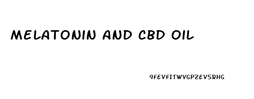 Melatonin And Cbd Oil