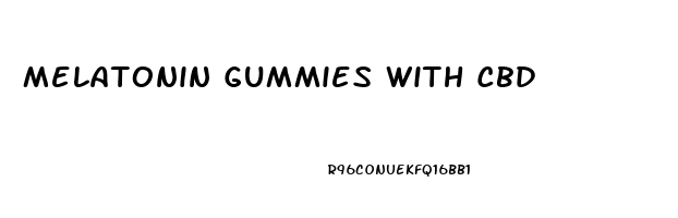 Melatonin Gummies With Cbd