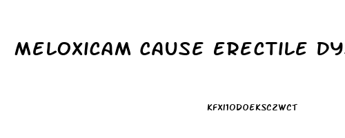 Meloxicam Cause Erectile Dysfunction