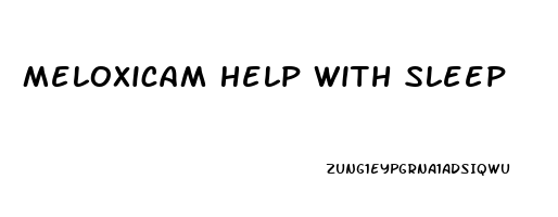 Meloxicam Help With Sleep