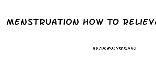 Menstruation How To Relieve Pain