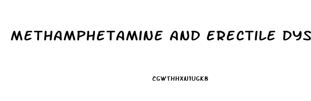 Methamphetamine And Erectile Dysfunction