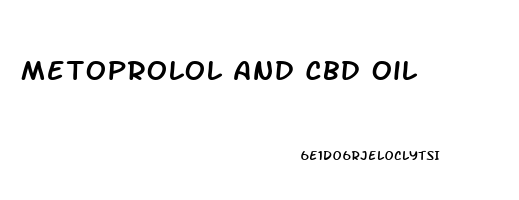Metoprolol And Cbd Oil