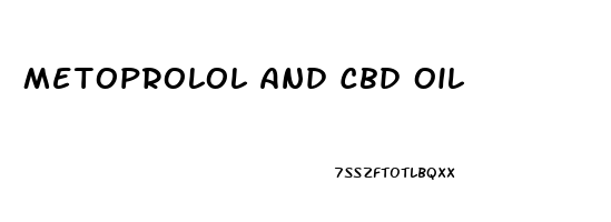 Metoprolol And Cbd Oil