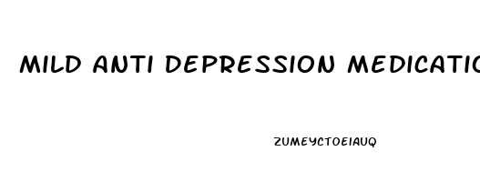 Mild Anti Depression Medications