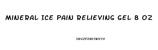 Mineral Ice Pain Relieving Gel 8 Oz